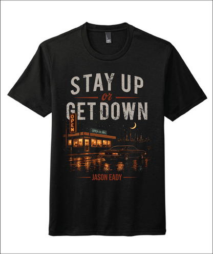 T-Shirt - Stay Up or Get Down